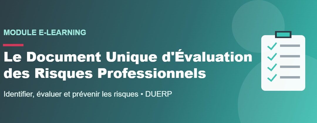 Le Document Unique d’Évaluation des Risques Professionnels (DUERP)